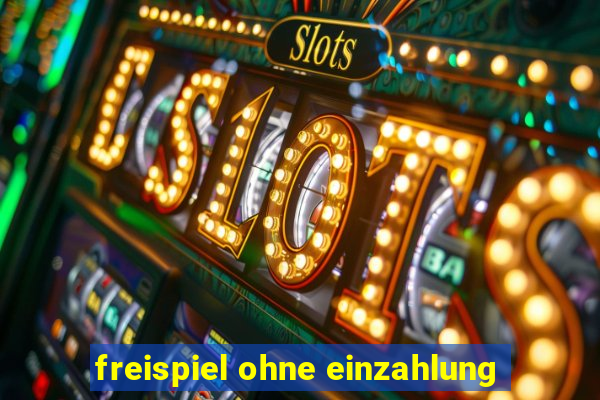 freispiel ohne einzahlung