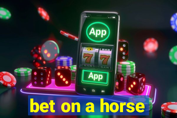 bet on a horse