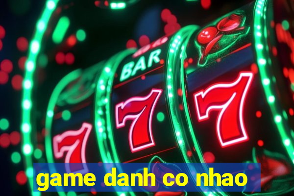 game danh co nhao