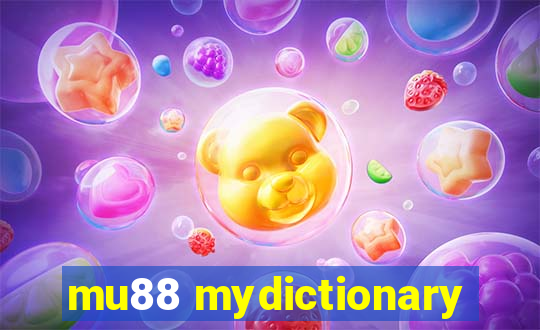 mu88 mydictionary