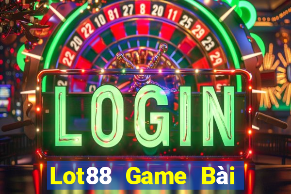 Lot88 Game Bài Nhiều Người Chơi Nhất