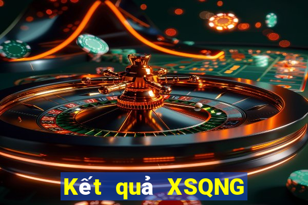 Kết quả XSQNG ngày mai