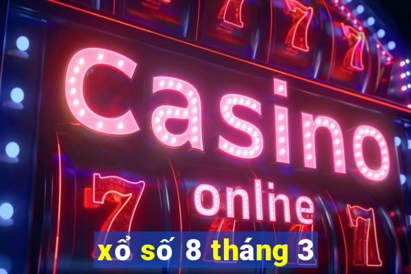 xổ số 8 tháng 3