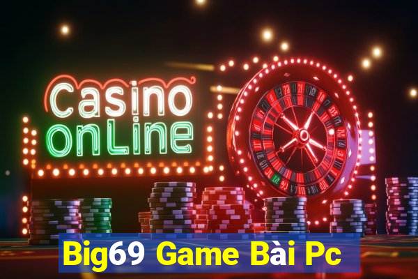 Big69 Game Bài Pc