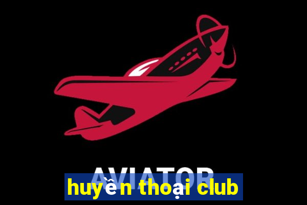 huyền thoại club