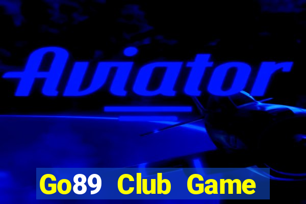 Go89 Club Game Bài Đổi Thưởng Uy Tín Bet20