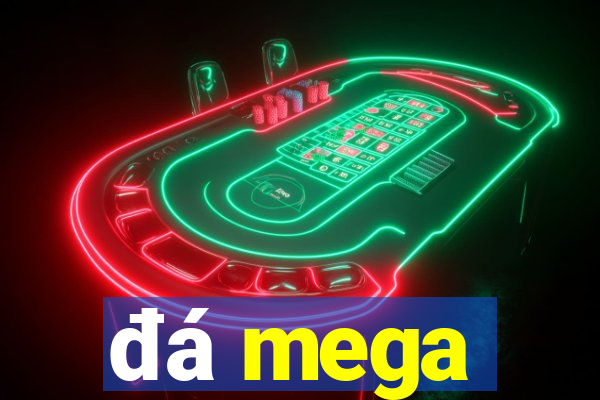 đá mega