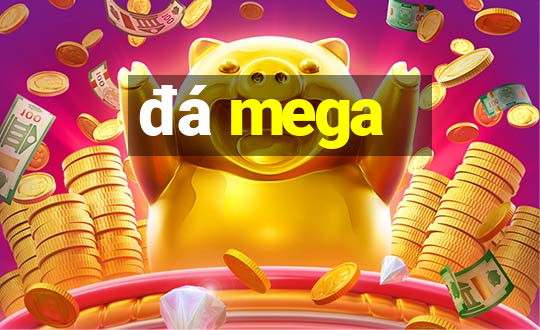 đá mega