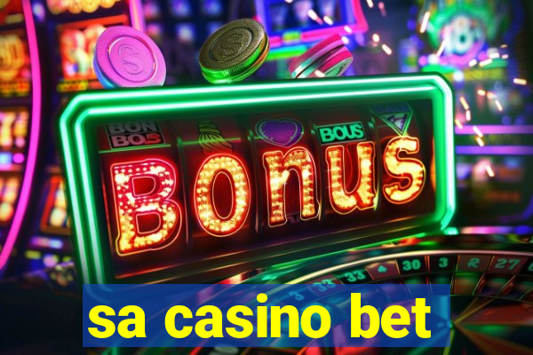 sa casino bet