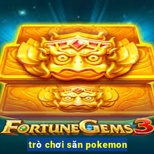 trò chơi săn pokemon