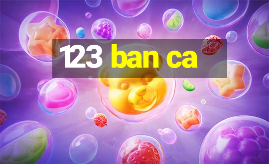 123 ban ca