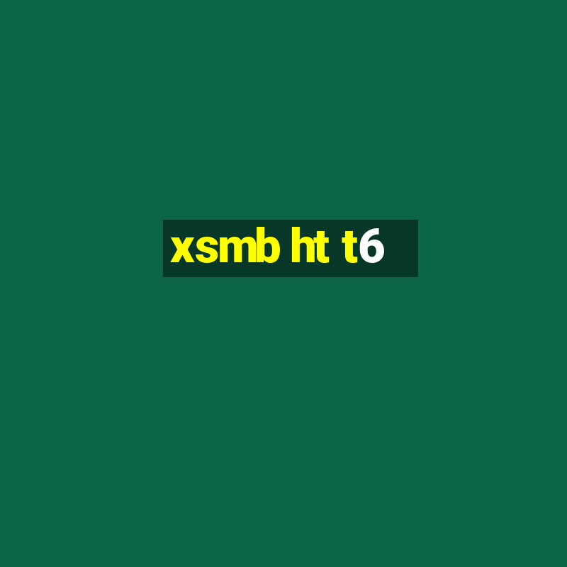 xsmb ht t6