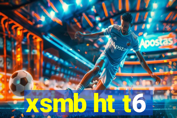 xsmb ht t6