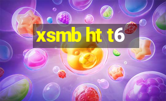 xsmb ht t6