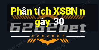 Phân tích XSBN ngày 30