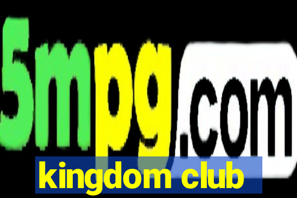 kingdom club