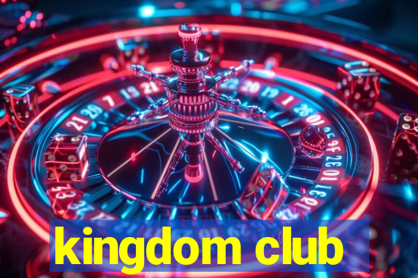 kingdom club