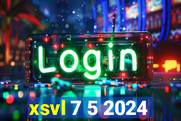 xsvl 7 5 2024