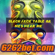 blackjack table games near me