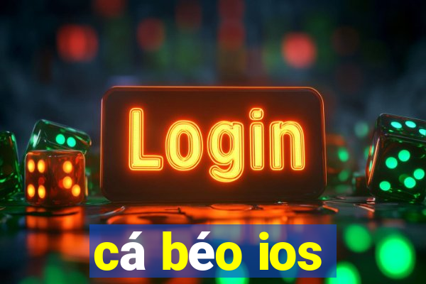 cá béo ios