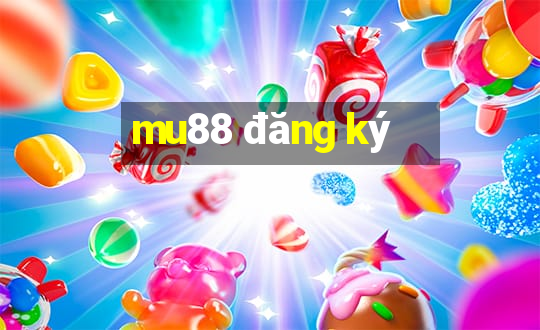 mu88 đăng ký