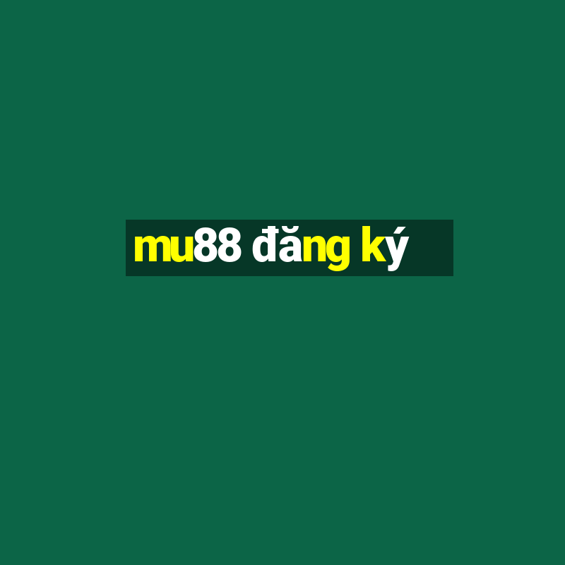 mu88 đăng ký