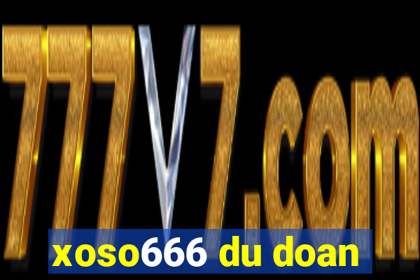 xoso666 du doan