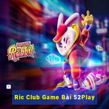 Ric Club Game Bài 52Play