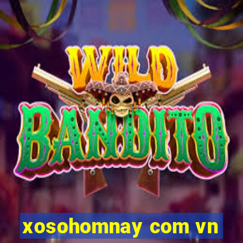 xosohomnay com vn