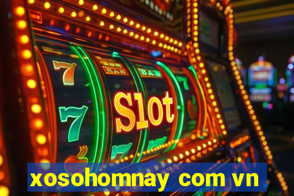 xosohomnay com vn