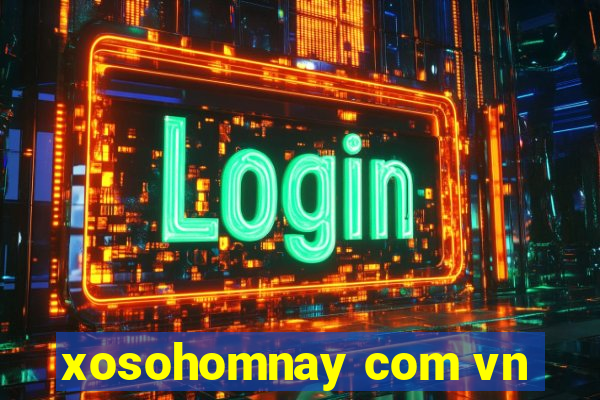 xosohomnay com vn