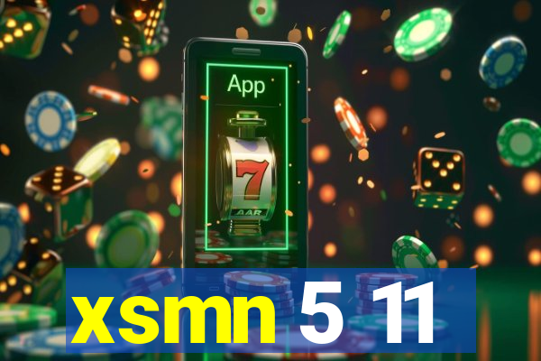 xsmn 5 11