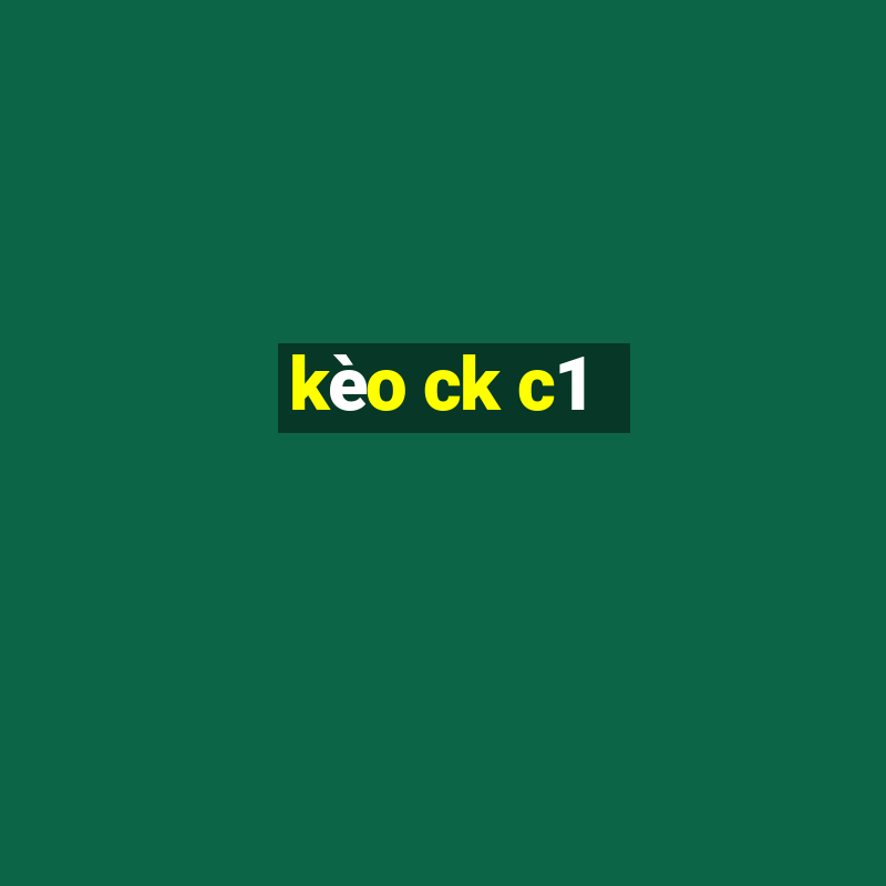 kèo ck c1