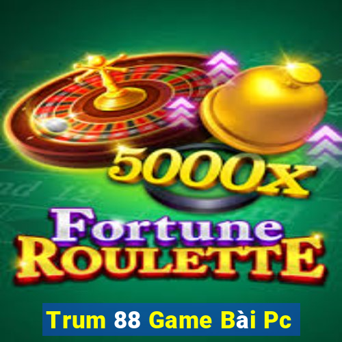 Trum 88 Game Bài Pc