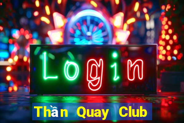 Thần Quay Club Game Bài Poker Online