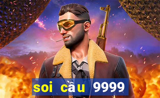 soi cầu 9999 hôm nay