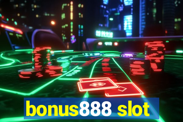 bonus888 slot