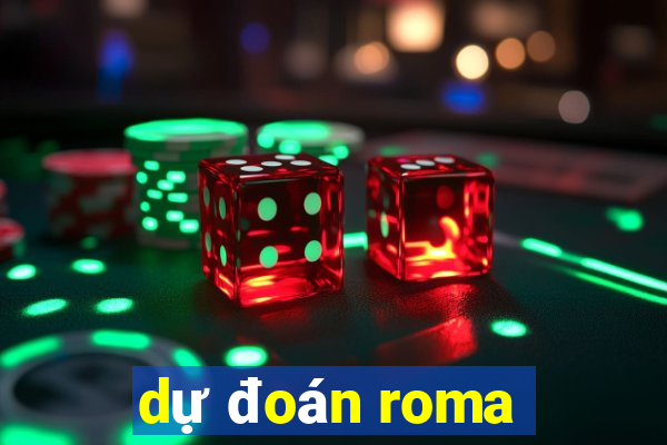 dự đoán roma