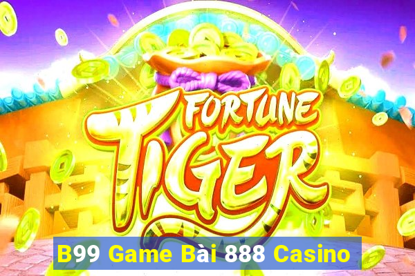 B99 Game Bài 888 Casino