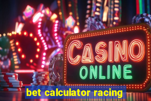 bet calculator racing