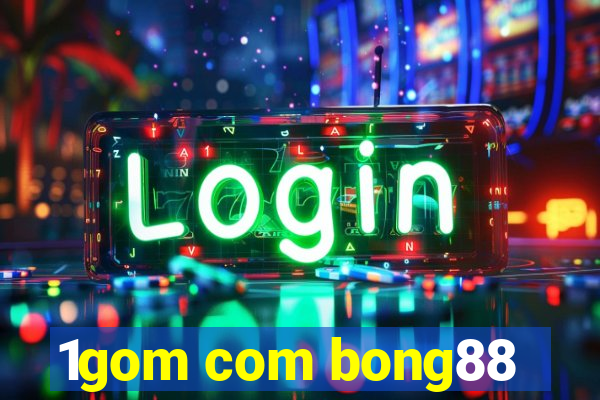 1gom com bong88