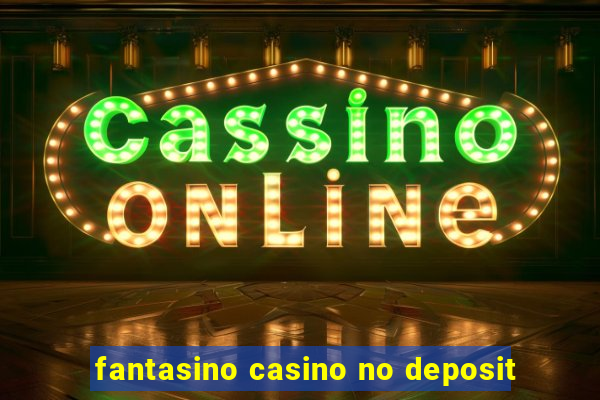 fantasino casino no deposit