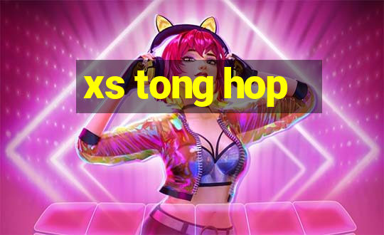 xs tong hop