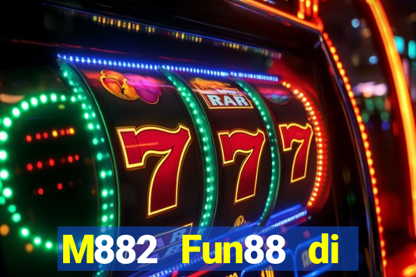 M882 Fun88 di động giải trí David 2