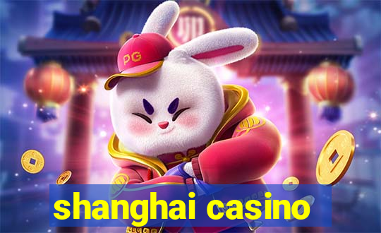 shanghai casino