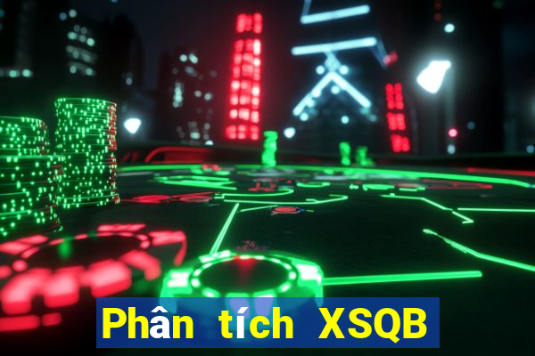 Phân tích XSQB ngày 1