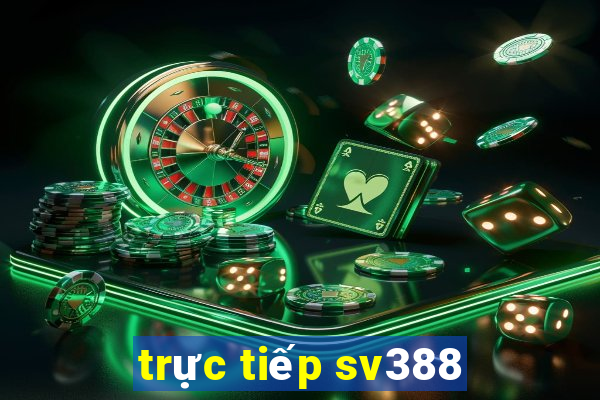 trực tiếp sv388