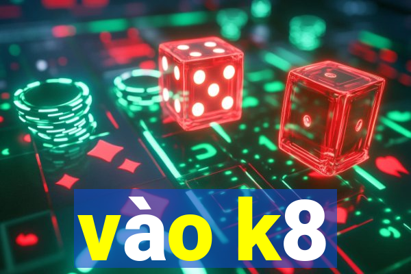 vào k8