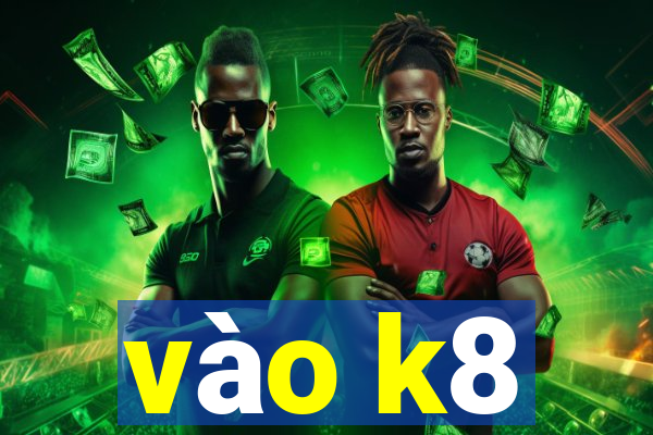 vào k8