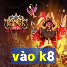 vào k8